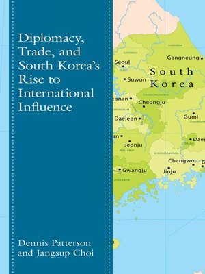cover image of Diplomacy, Trade, and South Korea's Rise to International Influence